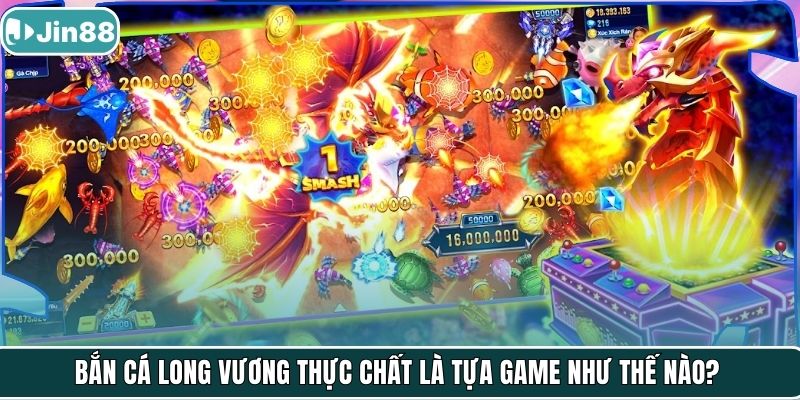 Bắn cá Long Vương thực chất là tựa game như thế nào?