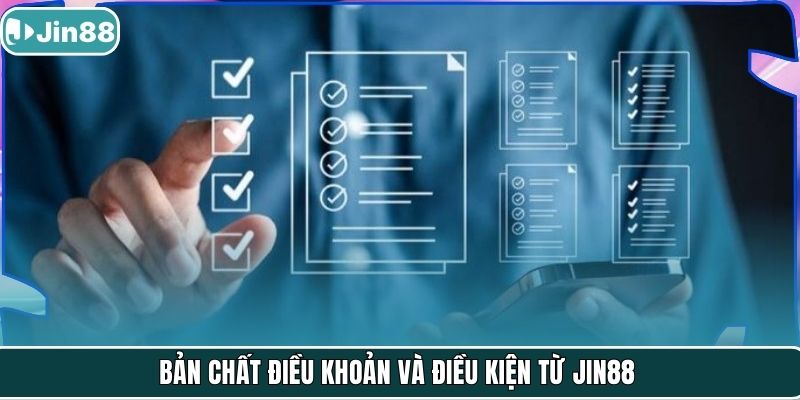 Bản chất điều khoản và điều kiện từ Jin88