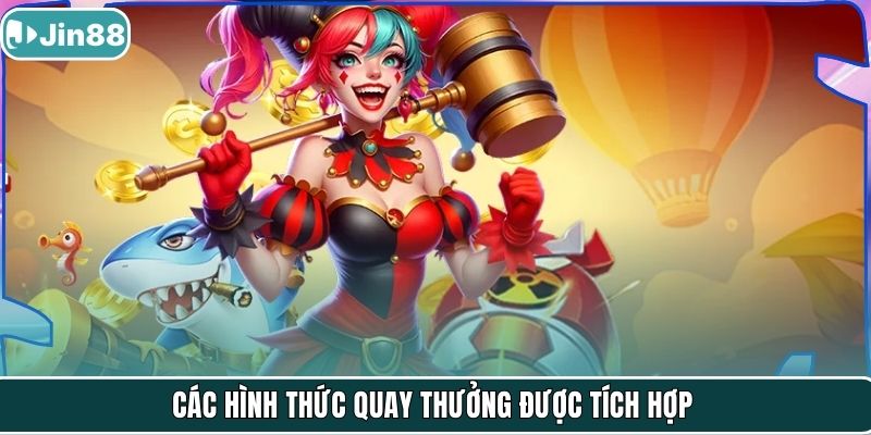 Các hình thức quay thưởng được tích hợp