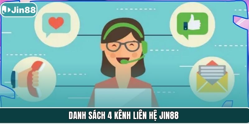 Danh sách 4 kênh liên hệ JiN88
