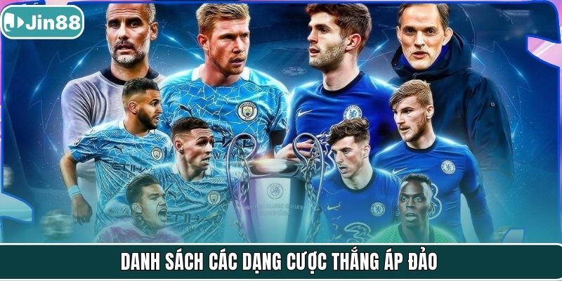 Danh sách các dạng cược thắng áp đảo