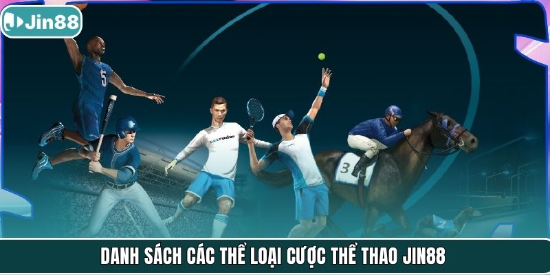 Danh sách các thể loại cược thể thao Jin88