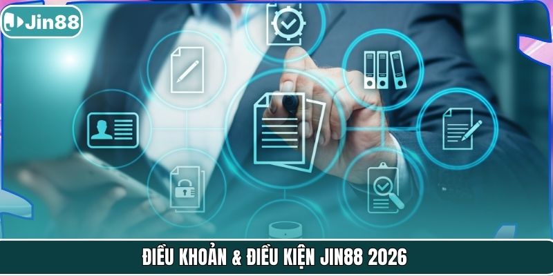 Điều khoản & điều kiện Jin88 2026