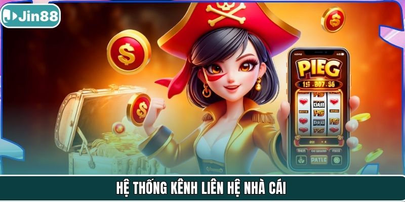 Hệ thống kênh liên hệ nhà cái