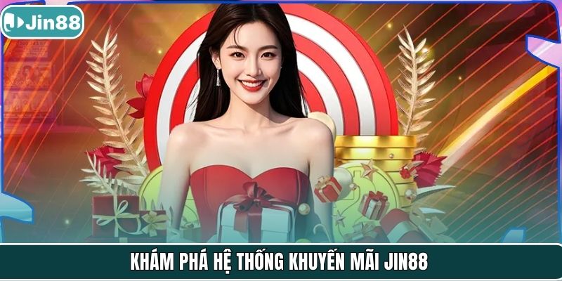 Khám phá hệ thống khuyến mãi Jin88