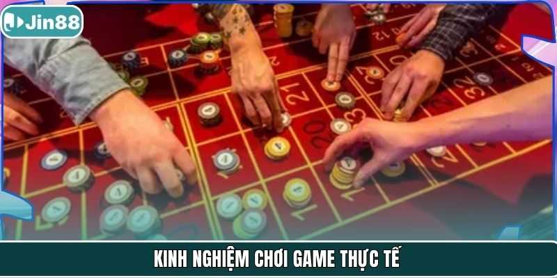 Kinh nghiệm chơi game thực tế