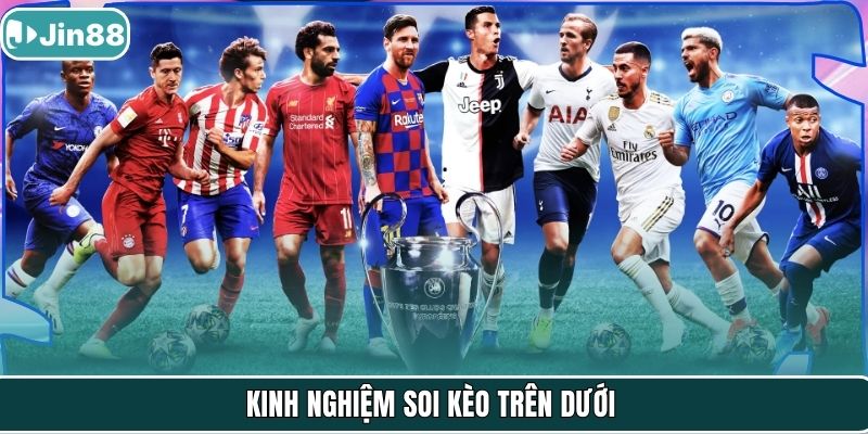 Kinh nghiệm soi kèo trên dưới