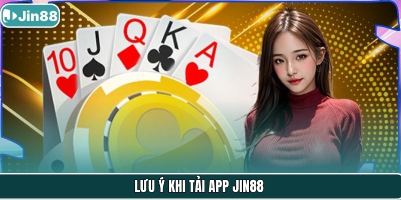 Lưu ý khi tải app Jin88