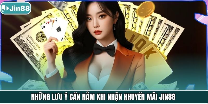 Những lưu ý cần nắm khi nhận khuyến mãi Jin88